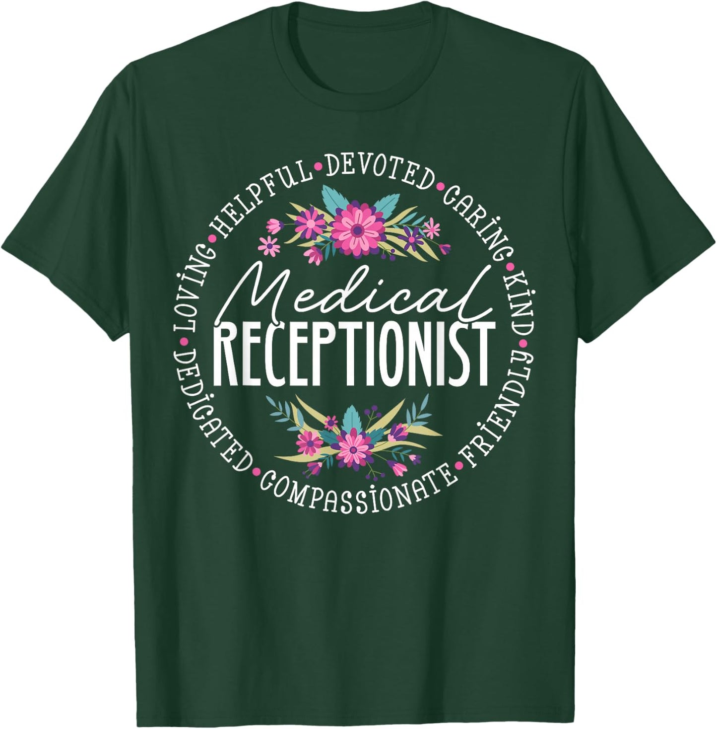 Cute Medical Receptionist Appreciation Floral T-Shirt - T-Shirt | Forest