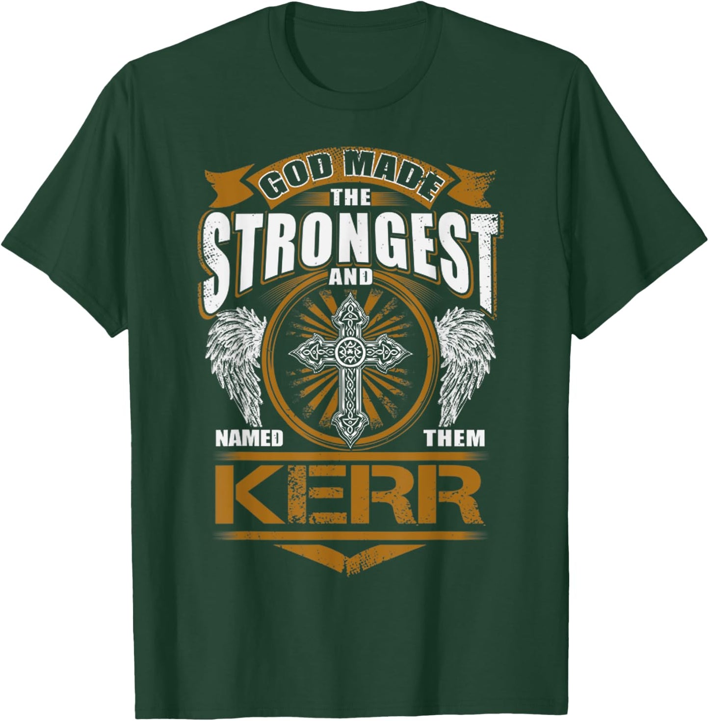 God Found Strongest And Named Them Kerr Gift Kerr Name T-Shirt - T-Shirt | Forest