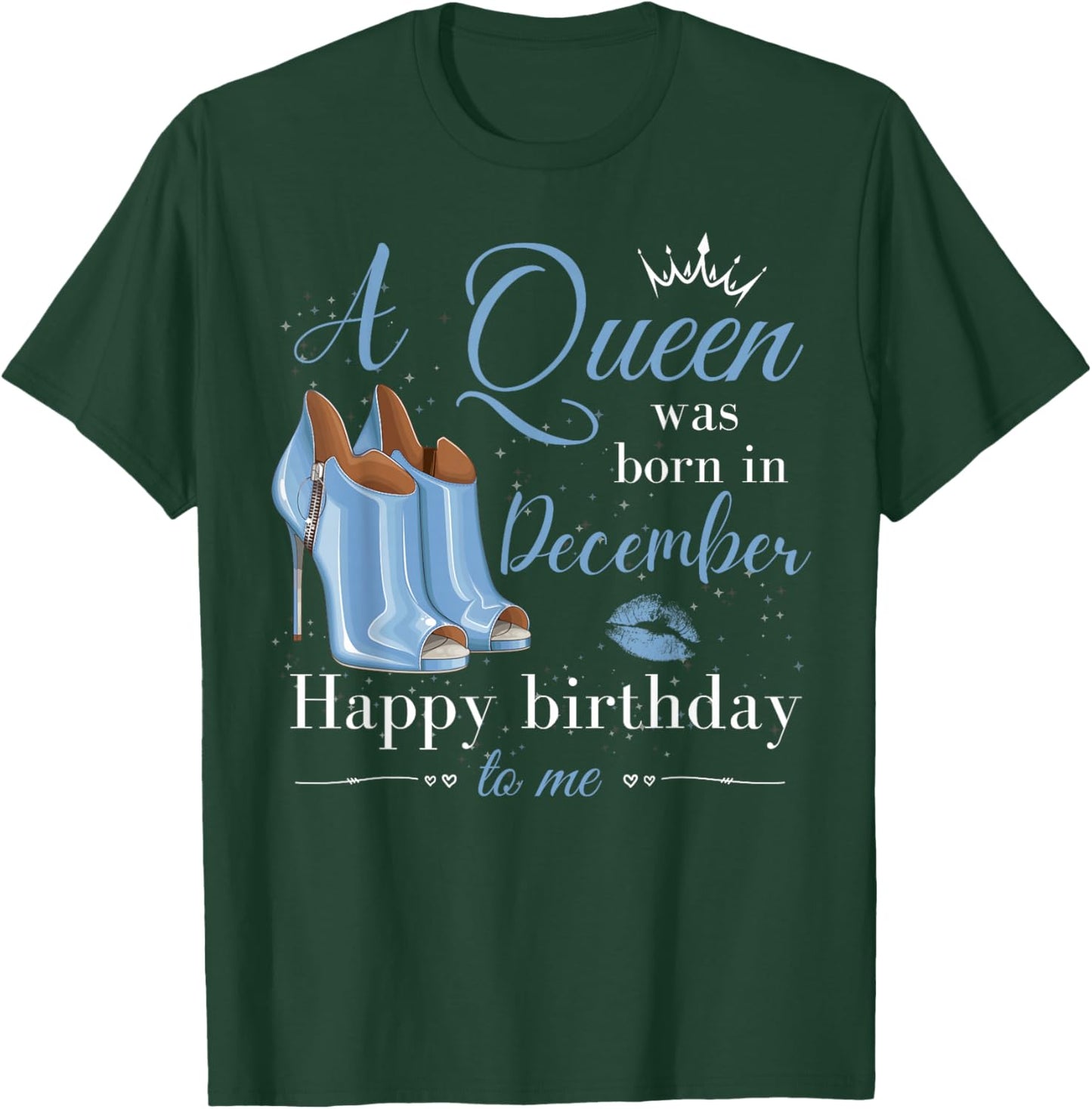 A Queen Was Born in December Women Girls December Birthday T-Shirt - T-Shirt | Forest