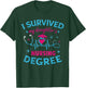I survived My Daughter's Nursing Degree, Nursing School Girl T-Shirt - T-Shirt | Forest