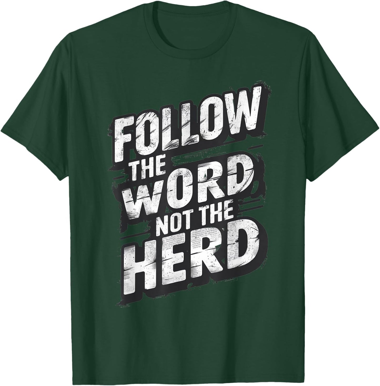 Follow The Word Not The Herd Christian Bible Word T-Shirt - T-Shirt | Forest