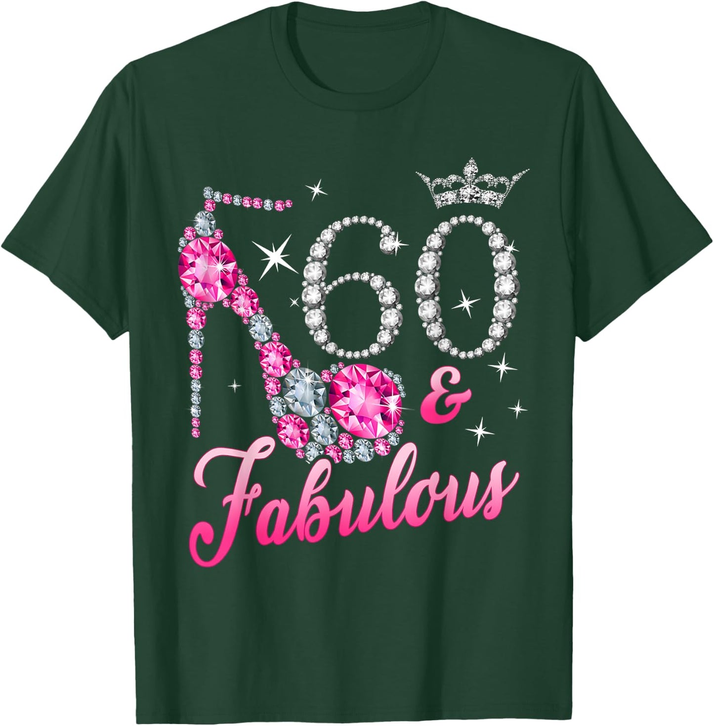 60 Fabulous 60th Birthday Women Girl Queen Crown High Heel T-Shirt - T-Shirt | Forest