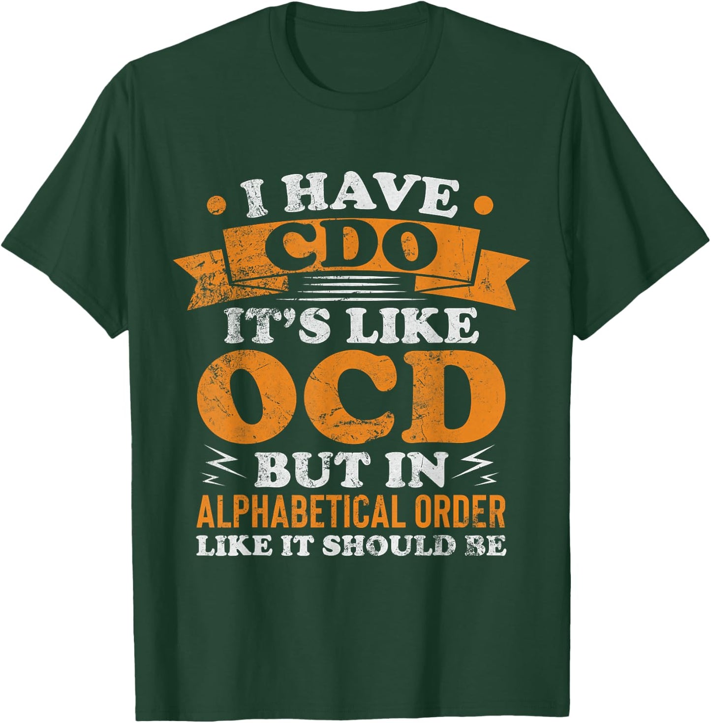 I Have CDO It's Like OCD Funny OCD Awareness Vintage T-Shirt - T-Shirt | Forest