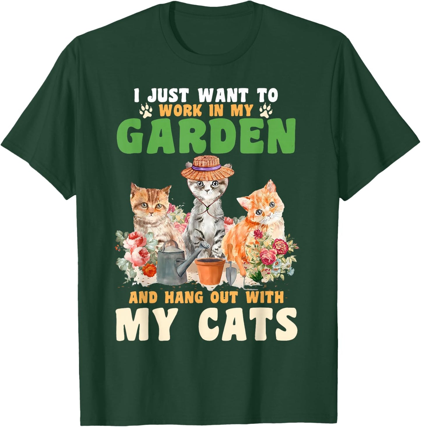 I Just Want To Work In My Garden And Hang Out With My Cats T-Shirt - T-Shirt | Forest