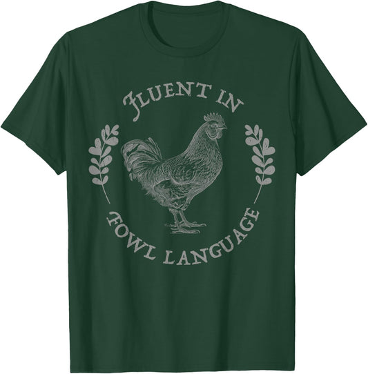 Fluent In Fowl Language farmer Chicken mom patriotic chicken T-Shirt - T-Shirt | Forest