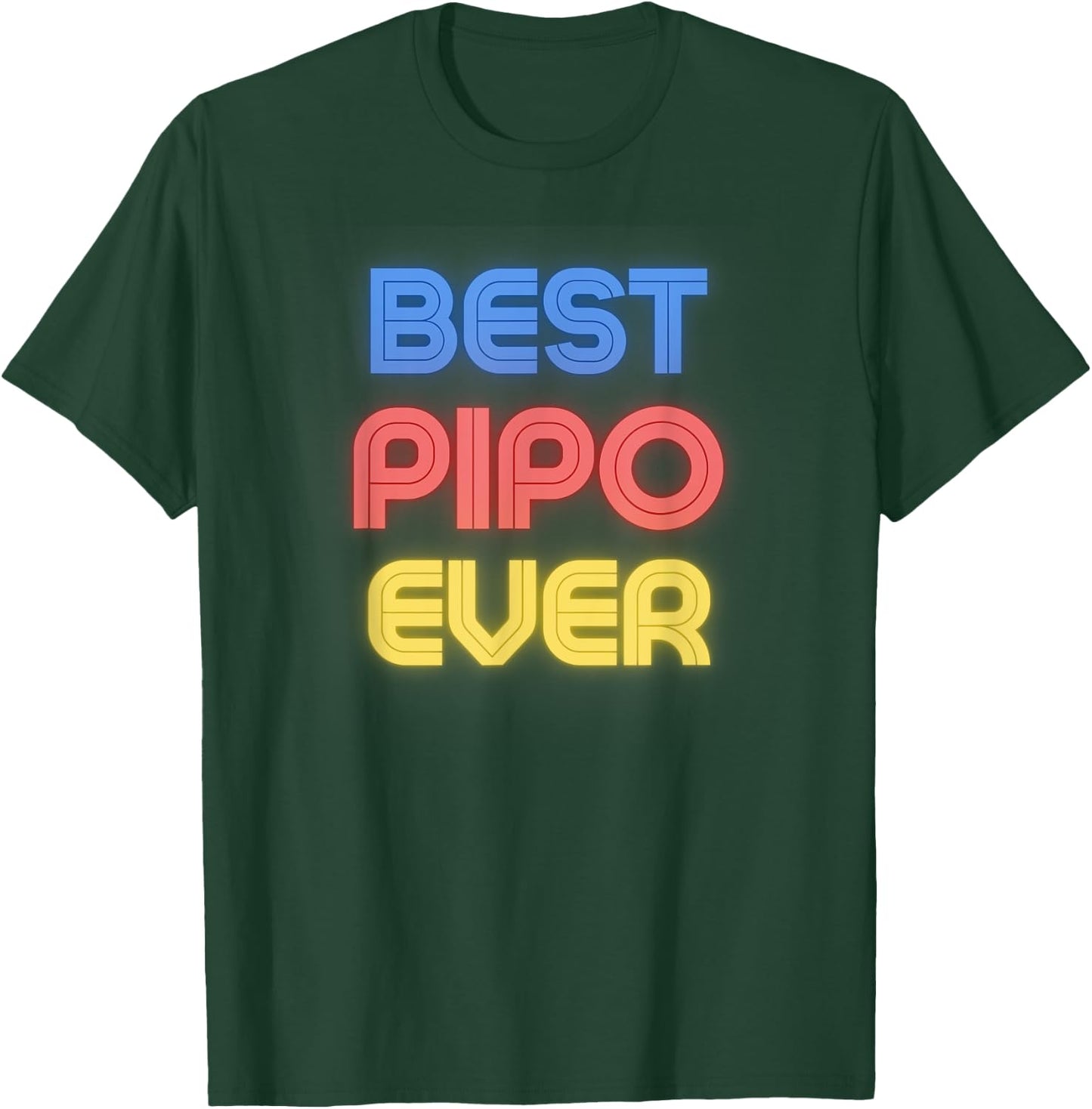 Pipo Name Shirts & Gifts Best Pipo Ever - Funny Pipo Name Pipo T-Shirt - T-Shirt | Forest