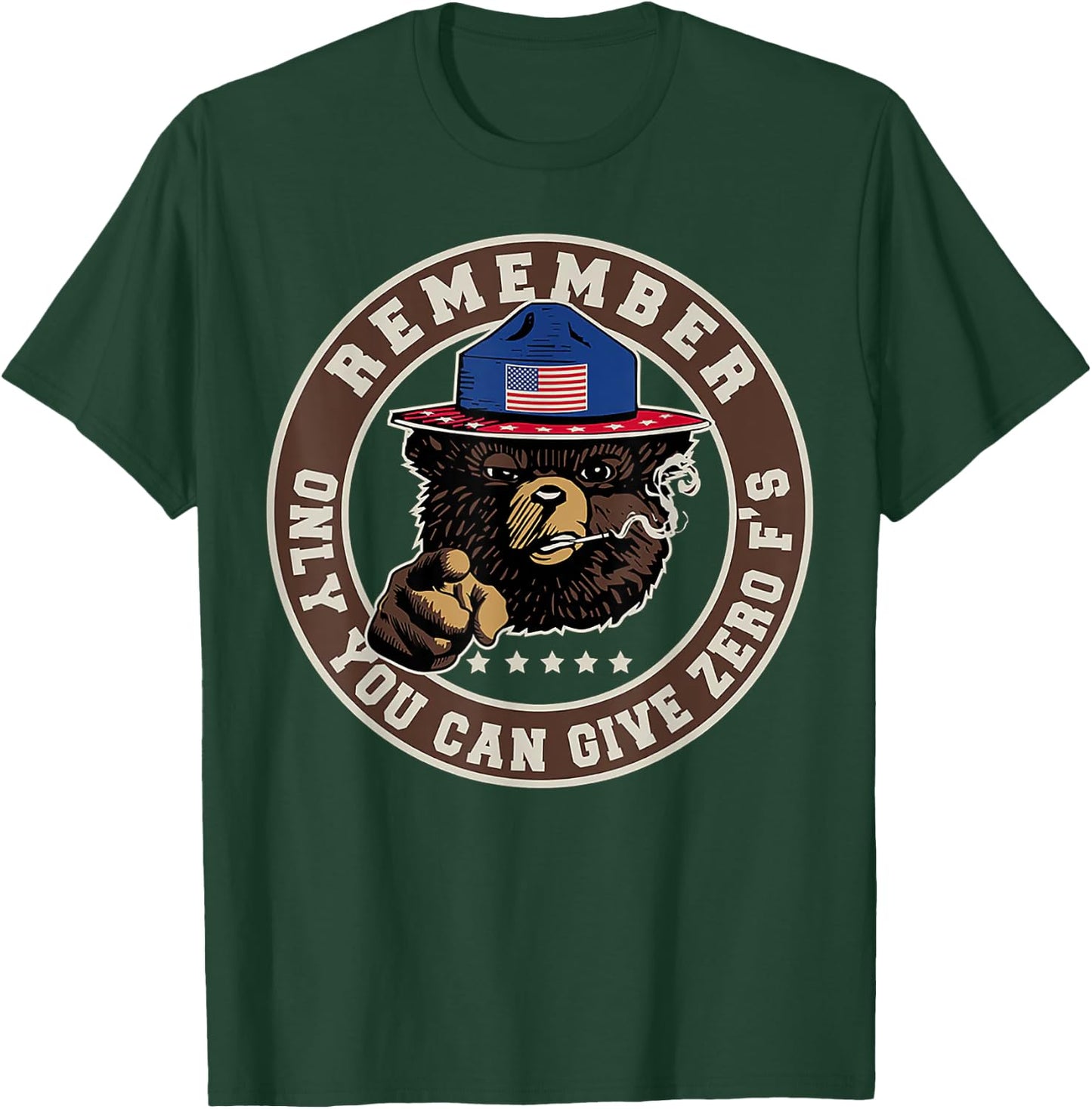 Remember Only You Can Give Zero F's T-Shirt - T-Shirt | Forest