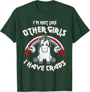 I'm Not Like Other Girls I Have Crabs Unicorn Funny T-Shirt - T-Shirt | Forest
