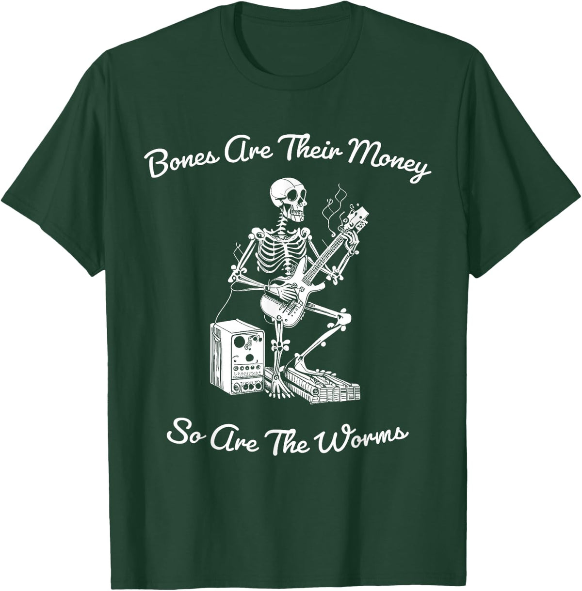 Their Bones Are Their Money I think you should leave Funny T-Shirt - T-Shirt | Forest