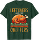 Thanksgiving Leftovers Are For Quitters Funny Men Women Kids T-Shirt - T-Shirt | Forest