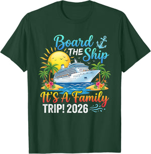 Board The Ship Its Family Trip 2026 Cruising Matching Cruise T-Shirt - T-Shirt | Forest