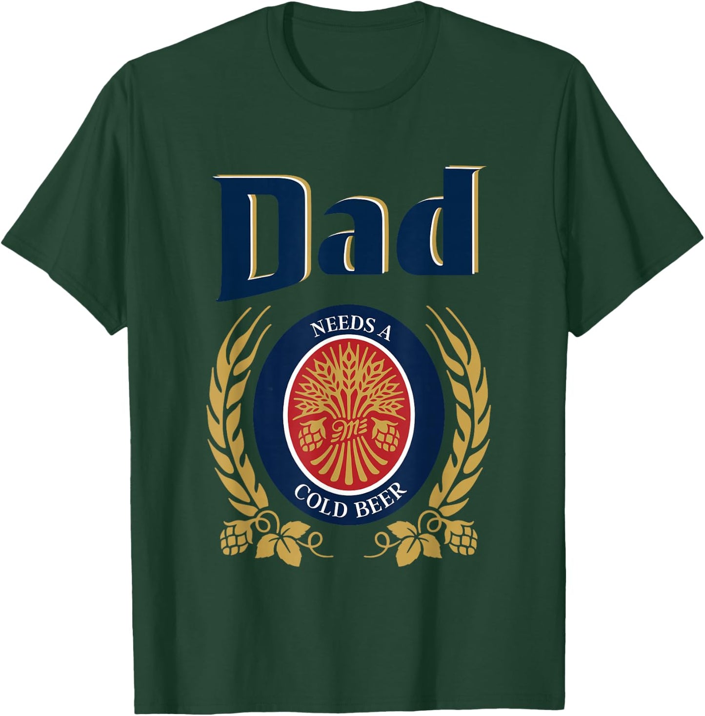 Cute Dad Needs A Cold Beer Drinking Funny Fathers Day 2025 T-Shirt - T-Shirt | Forest