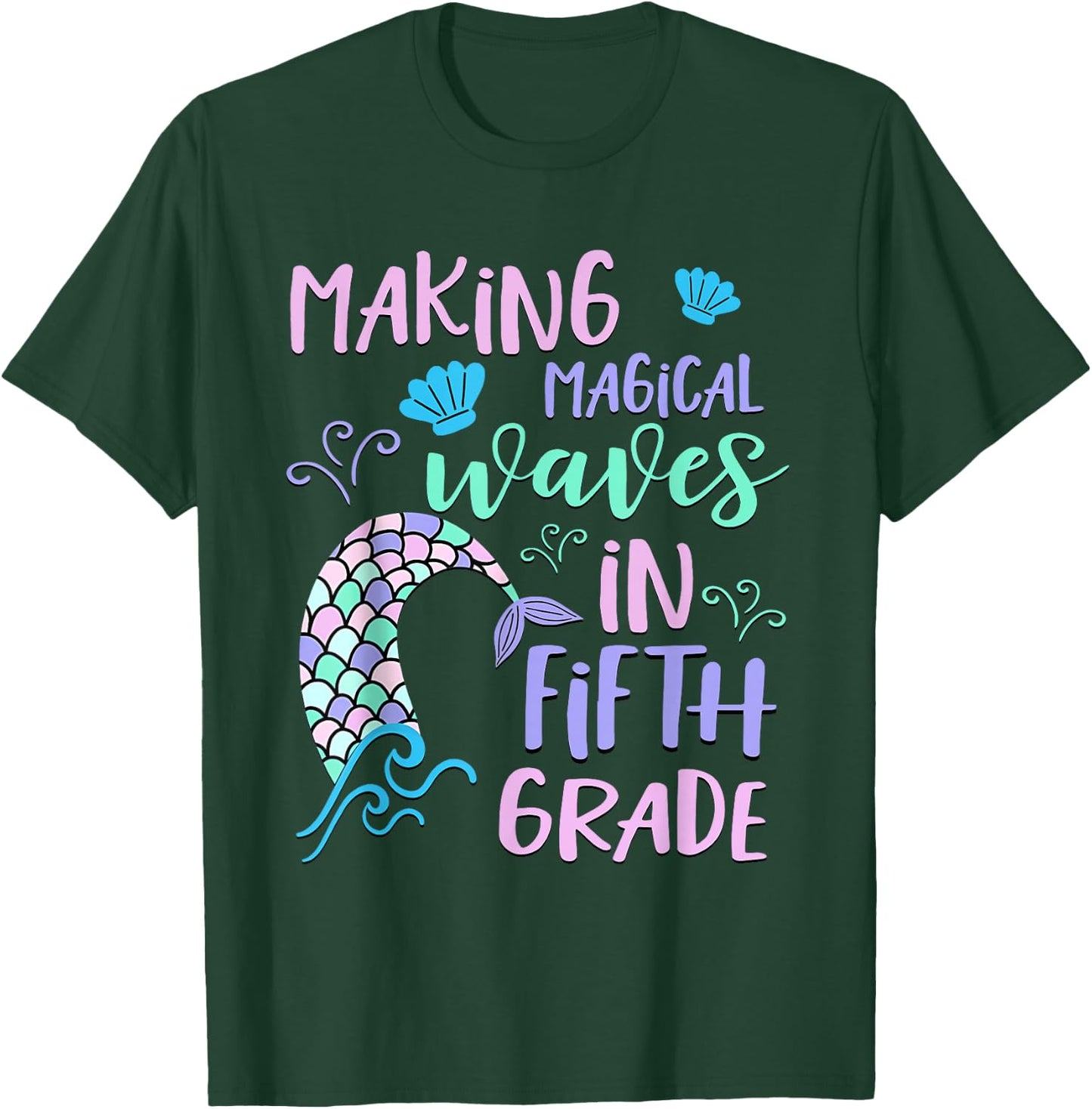 Fifth Grade Cute Mermaid Shirt Girls Making Waves T-Shirt - T-Shirt | Forest