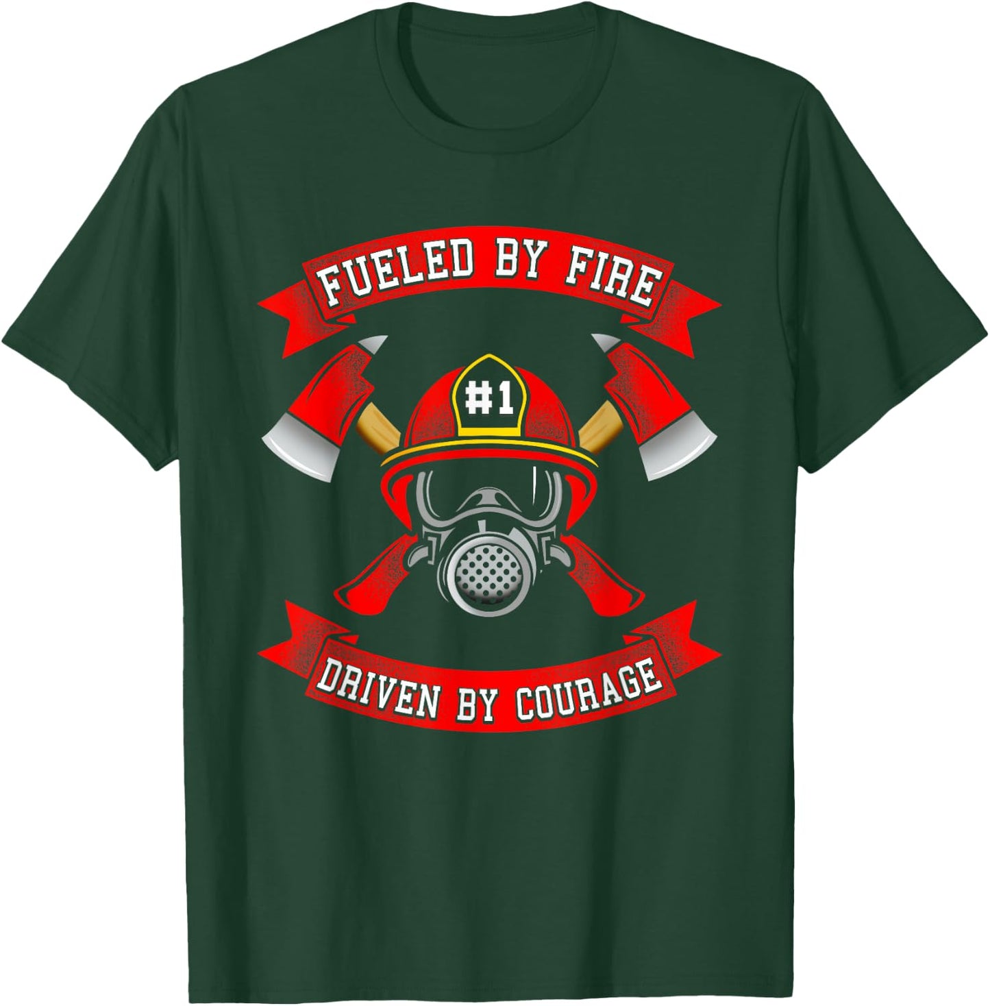 Fueled By Fire Driven By Courage Shirt Firefighter Gift T-Shirt - T-Shirt | Forest