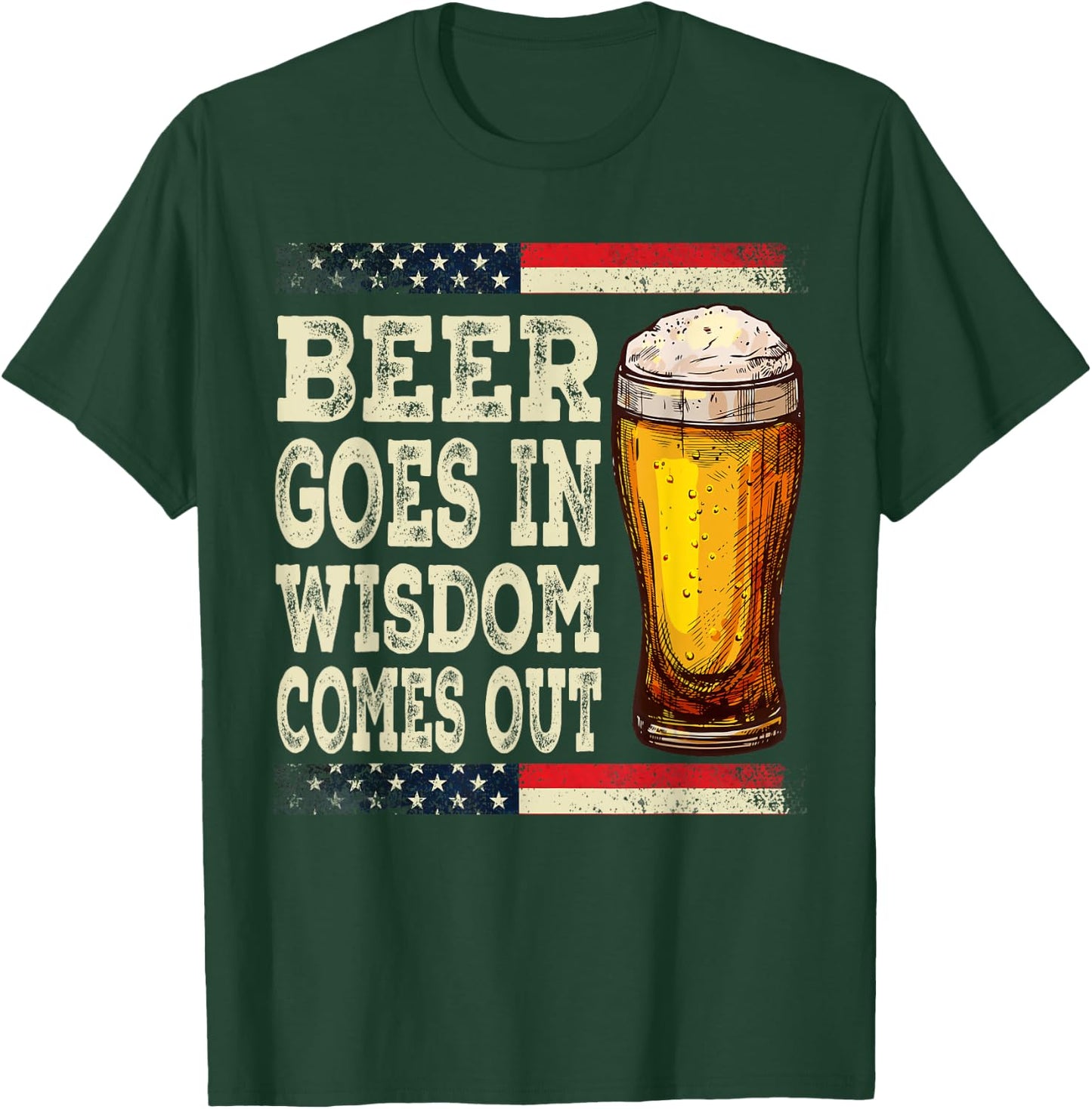 Beer Goes In Wisdom Comes Out Funny Drinking Beer T-Shirt - T-Shirt | Forest