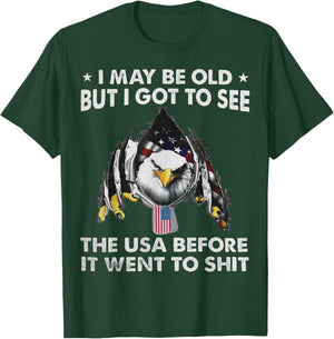 Eagle I May Be Old But I Got To See The USA Before It Went T-Shirt - T-Shirt | Forest
