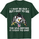 Eagle I May Be Old But I Got To See The USA Before It Went T-Shirt - T-Shirt | Forest