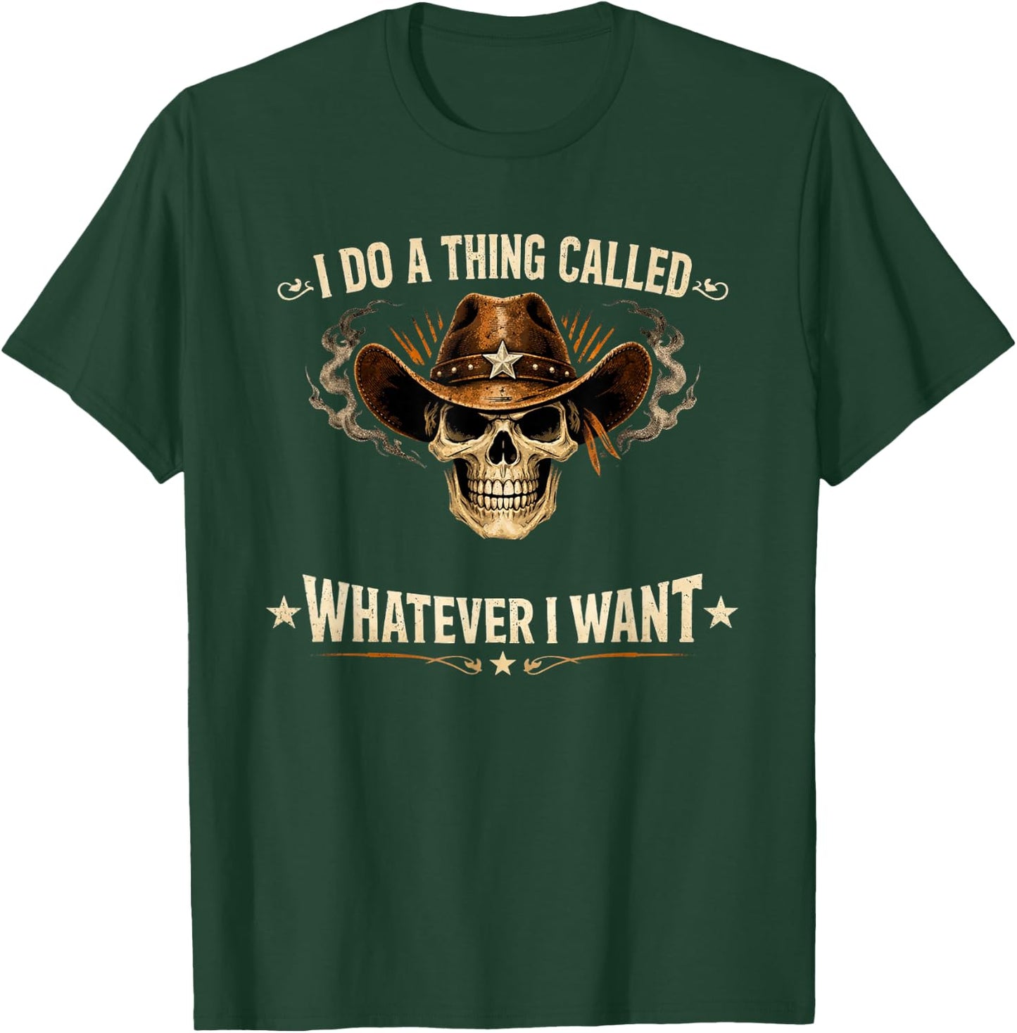 I Do A Thing Called Whatever I Want T-Shirt - T-Shirt | Forest