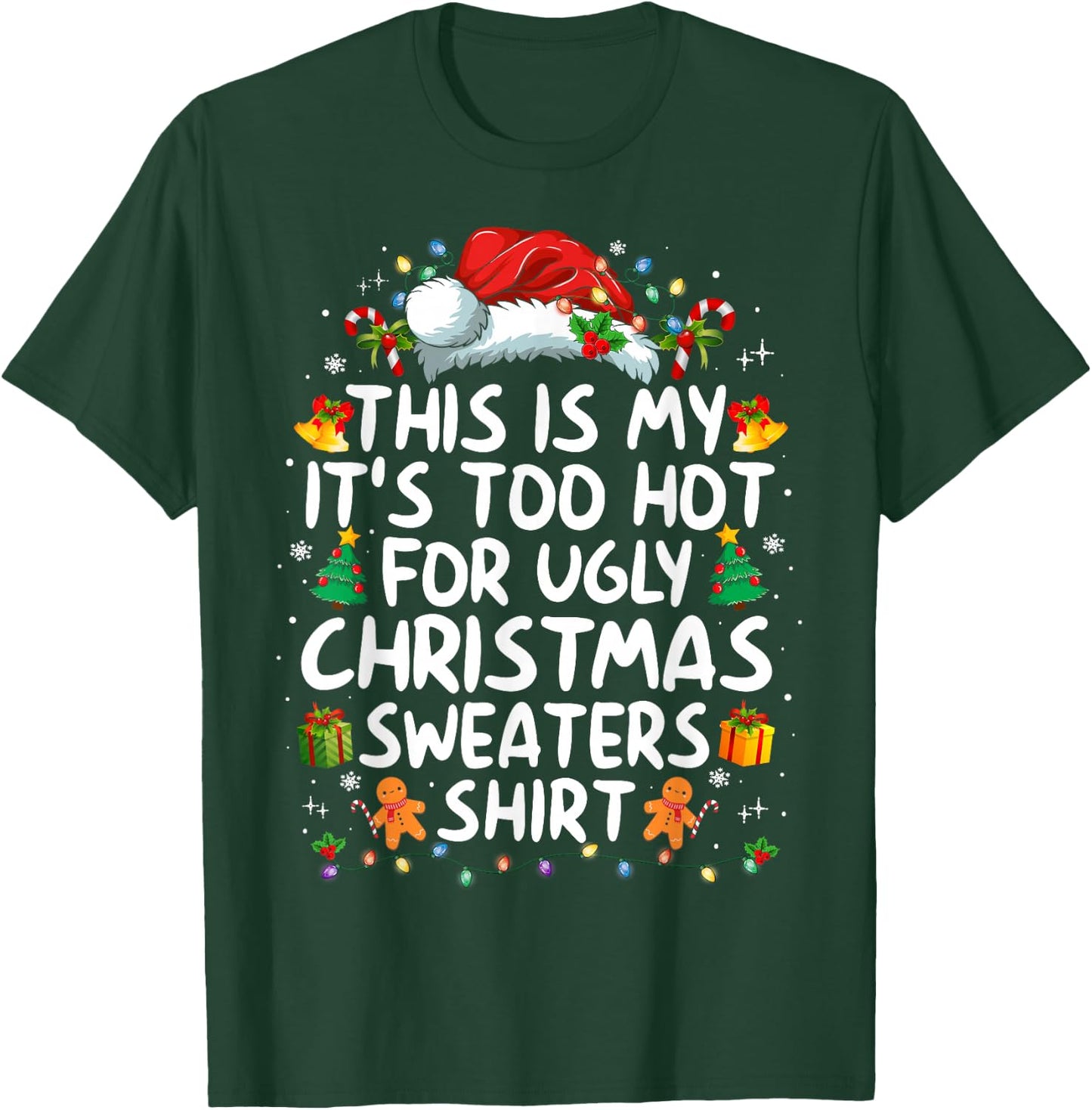 This is My It's Too Hot for Ugly Christmas Sweaters T-Shirt - T-Shirt | Forest
