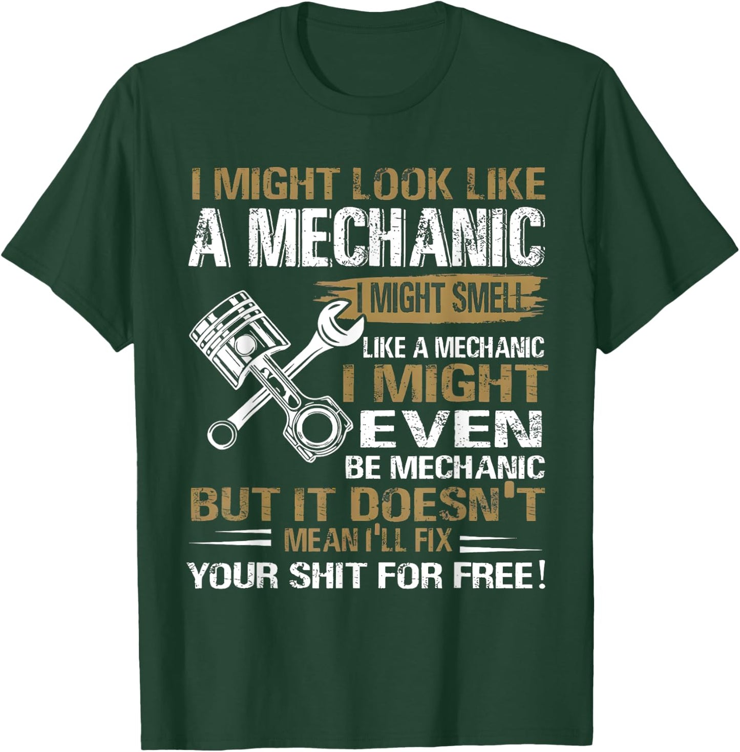 I Might Look Like A Mechanic Automotive Car Truck Bike Racin T-Shirt - T-Shirt | Forest