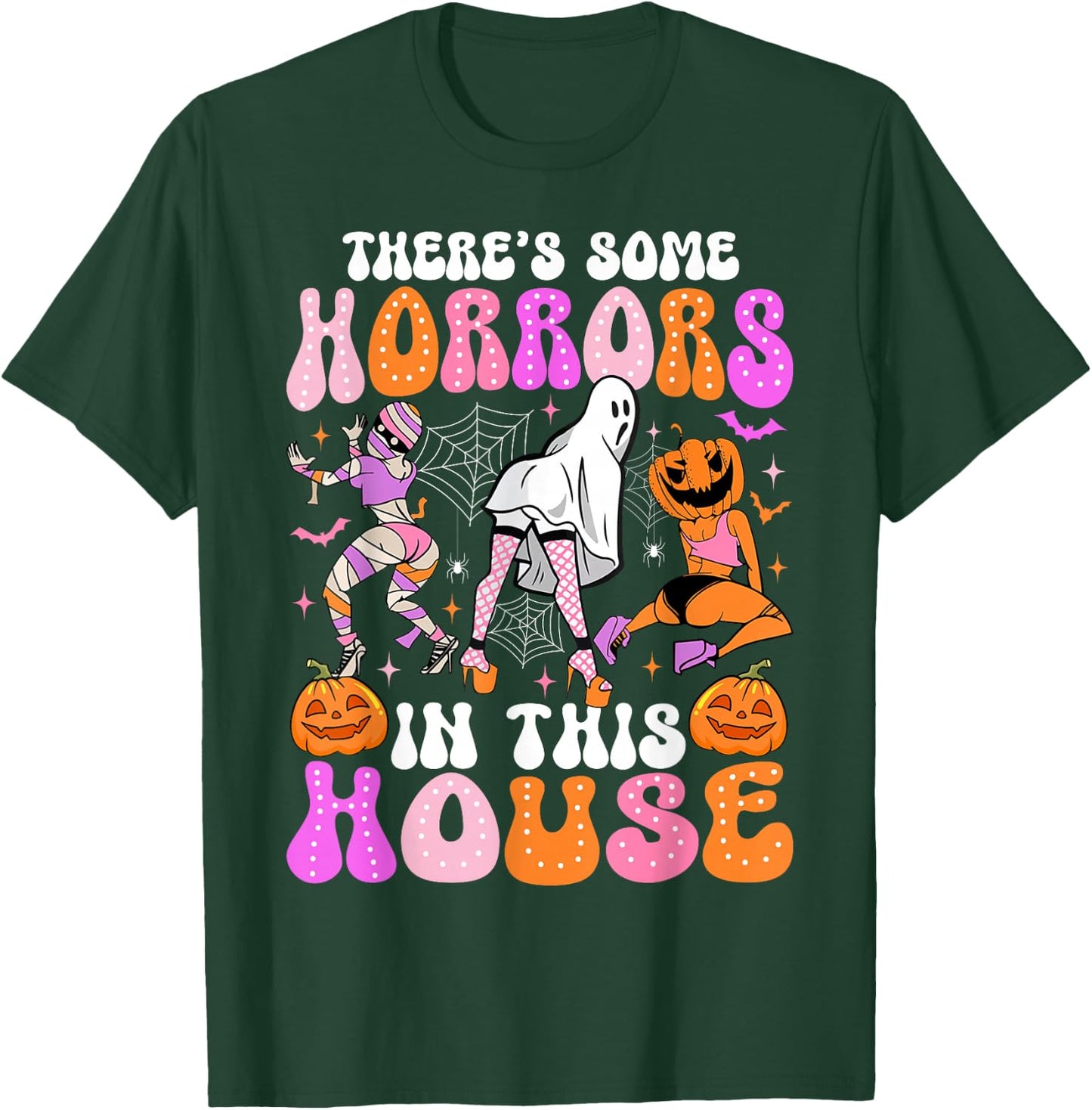 There's Some Horrors In This House Funny Halloween Men Women T-Shirt - T-Shirt | Forest