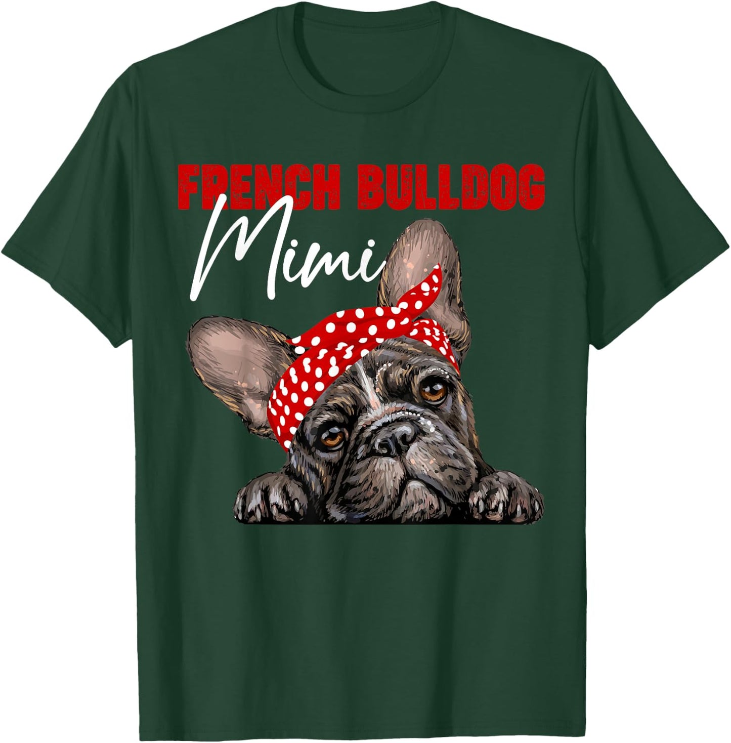Funny French Bulldog Mimi Frenchie Dog Mimi Mama Mothers Day T-Shirt - T-Shirt | Forest