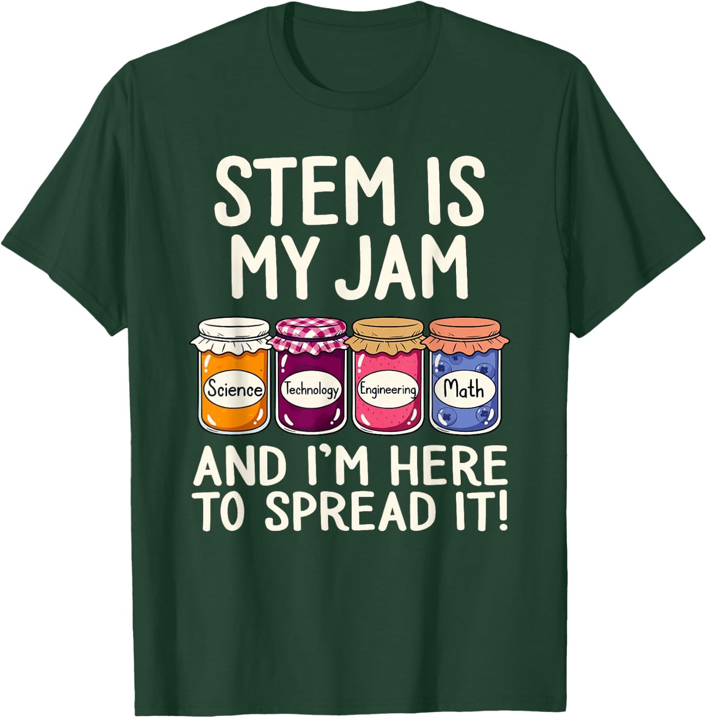 STEM is My Jam | Science Technology Engineering Mathematics T-Shirt - T-Shirt | Forest