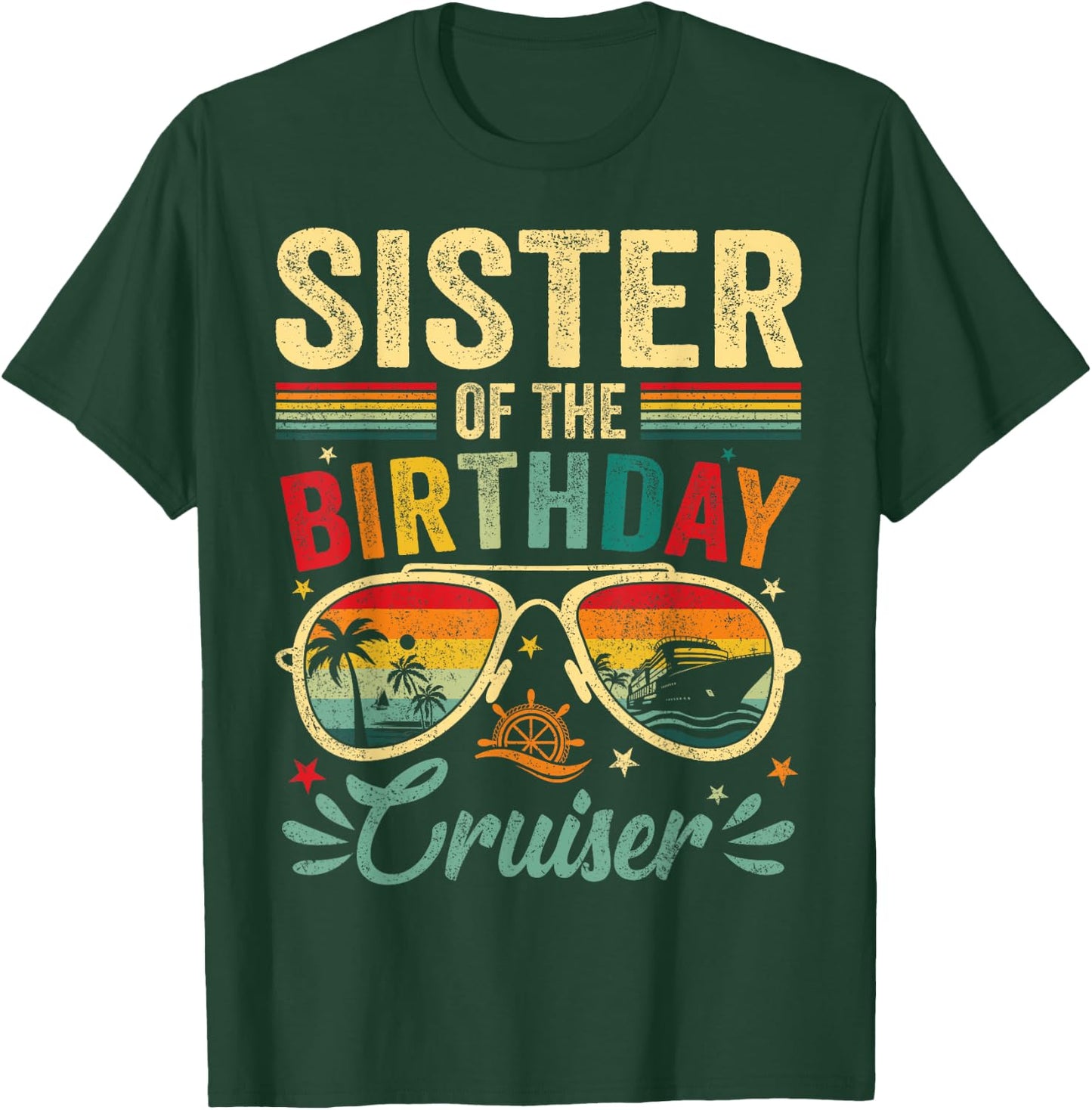 Sister Of The Birthday Cruiser Sunglasses Cruise Vintage T-Shirt - T-Shirt | Forest