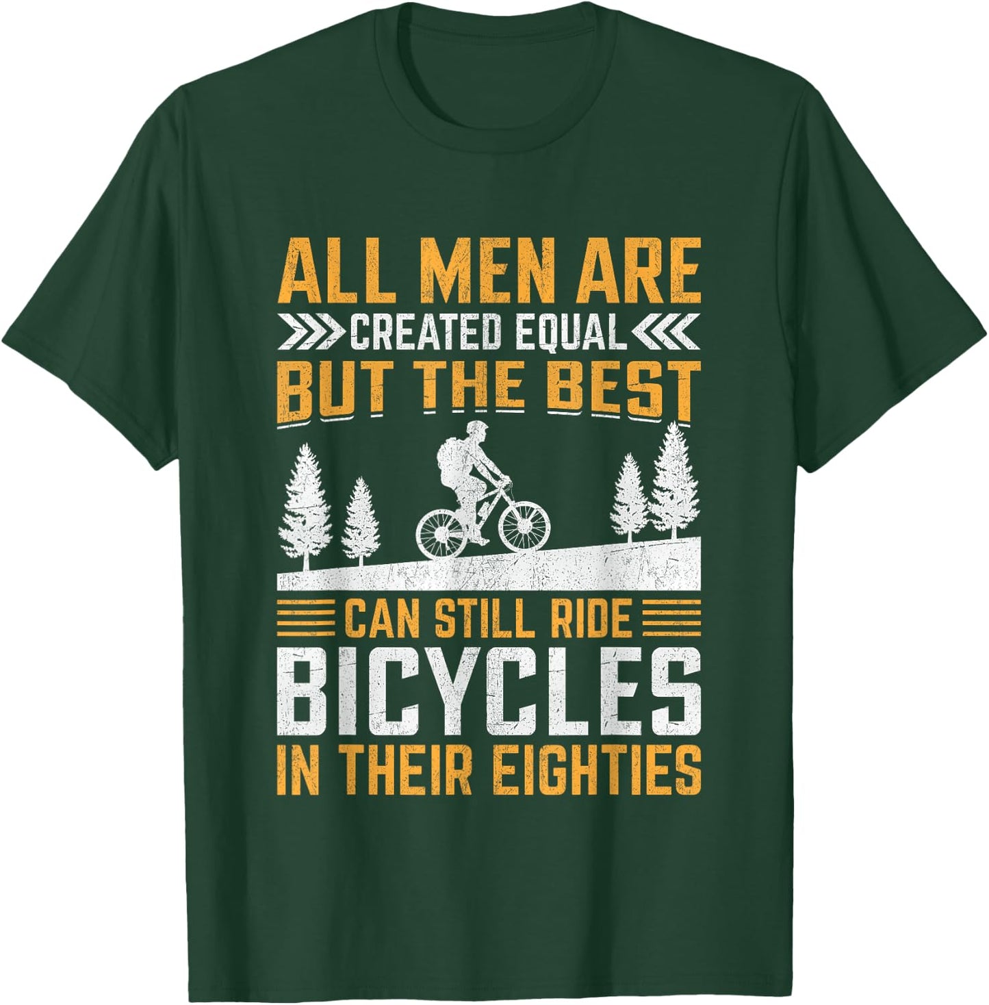 Bike - All Men Equal But the Best Ride Bicycles Eighties T-Shirt - T-Shirt | Forest