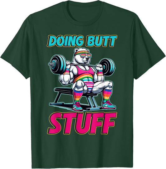 Doing Butt Stuffs Funny Gym Workout Humor Fitness T-Shirt - T-Shirt | Forest