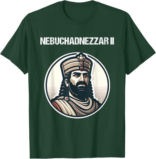 Nebuchadnezzar II Neo-Babylonian Empire Mesopotamian History T-Shirt - T-Shirt | Forest
