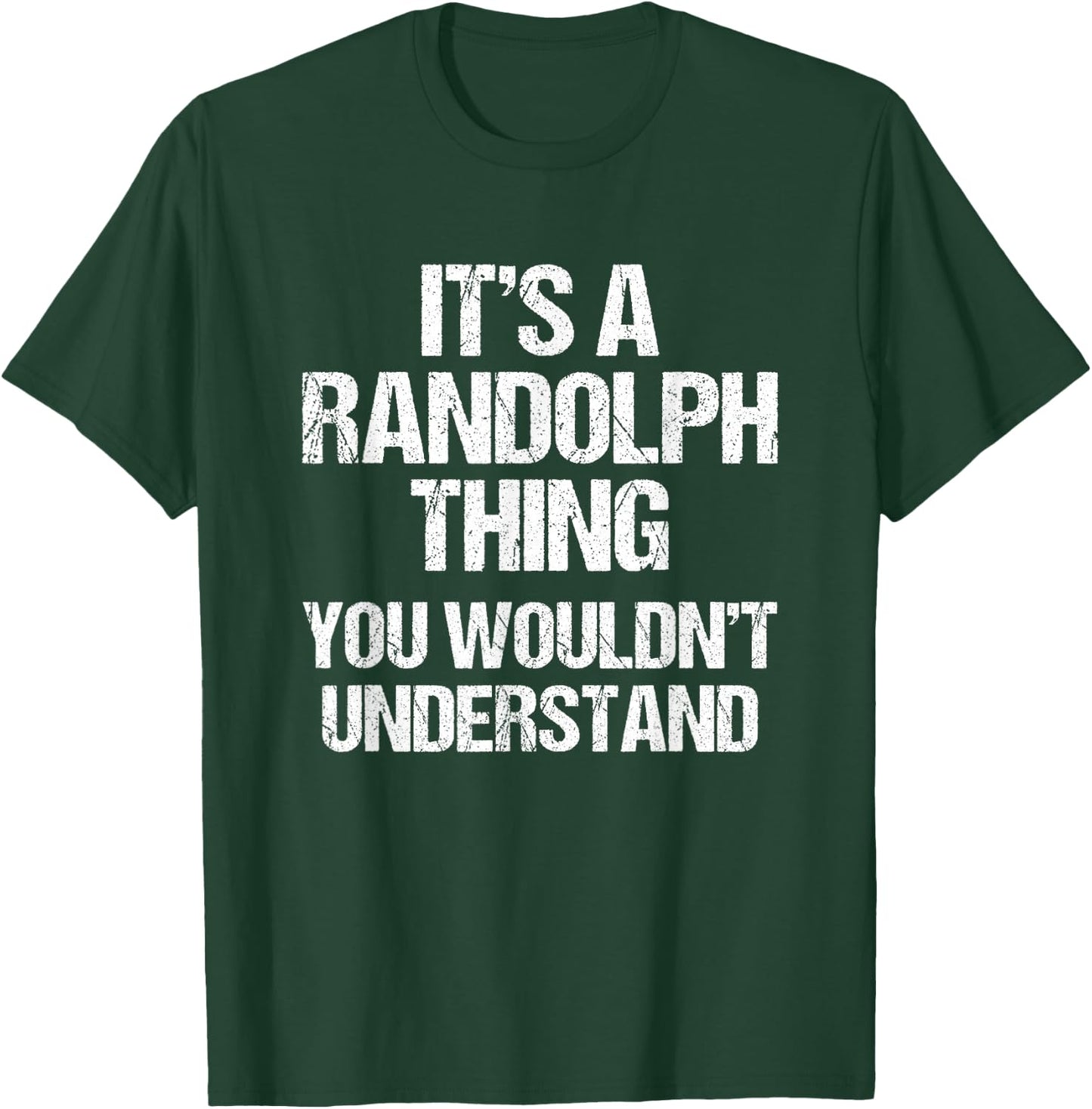 It's A Randolph Thing (You Wouldn't Understand) - Randolph T-Shirt - T-Shirt | Forest