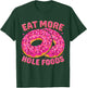 Eat More Hole Foods T-Shirt - T-Shirt | Forest
