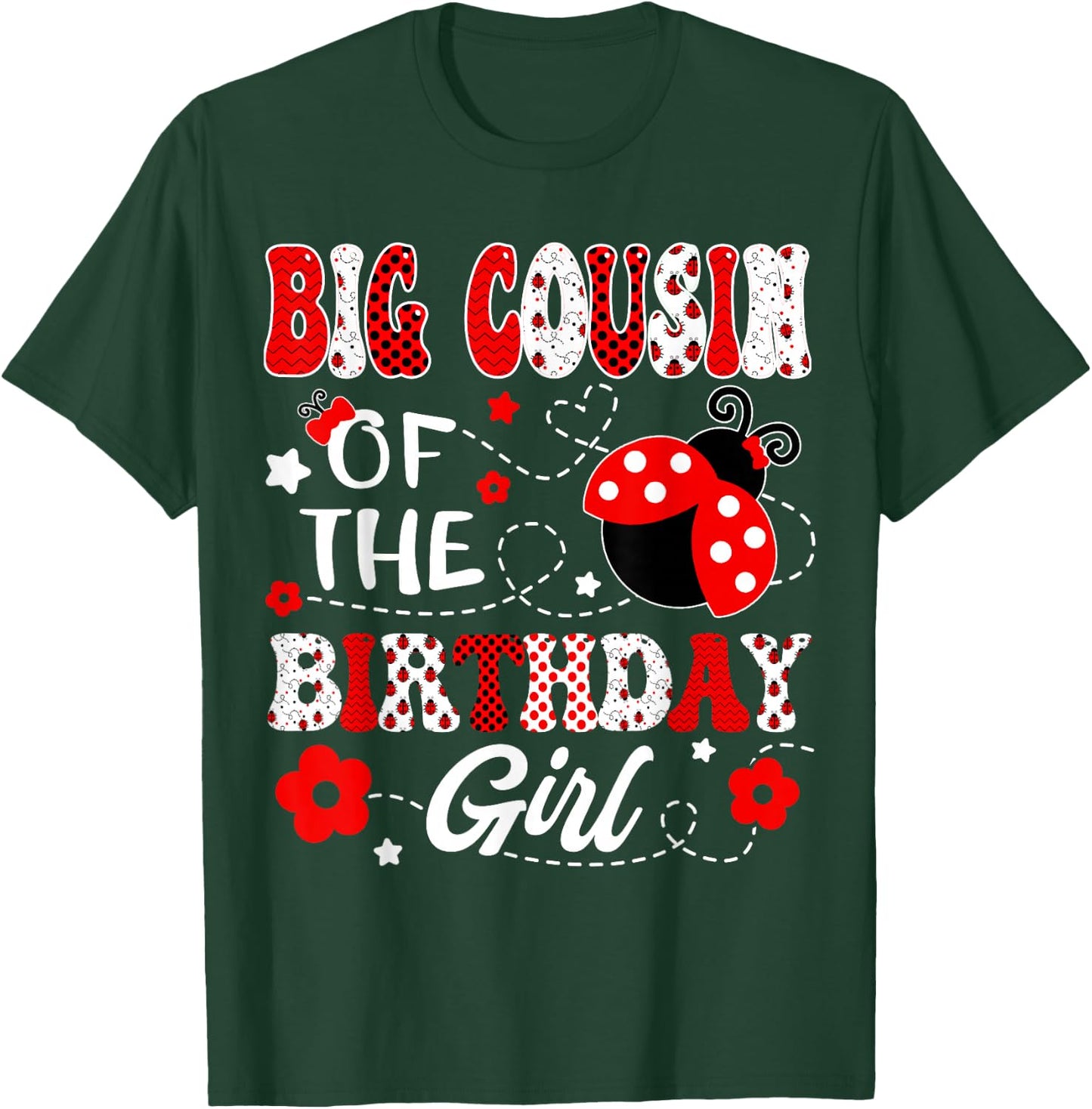 Big Cousin Of The Birthday Girl Lady Bug Birthday Party T-Shirt - T-Shirt | Forest