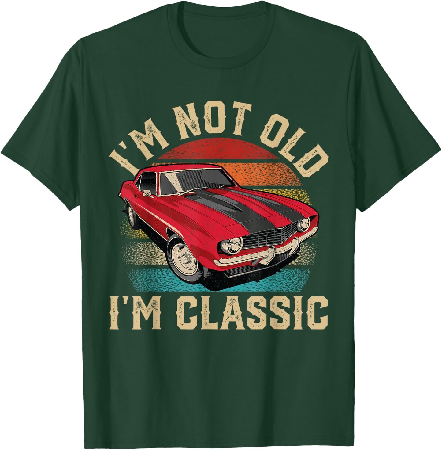 I'm Not Old I'm Classic Father's Day Vintage Car Men Dad T-Shirt - T-Shirt | Forest