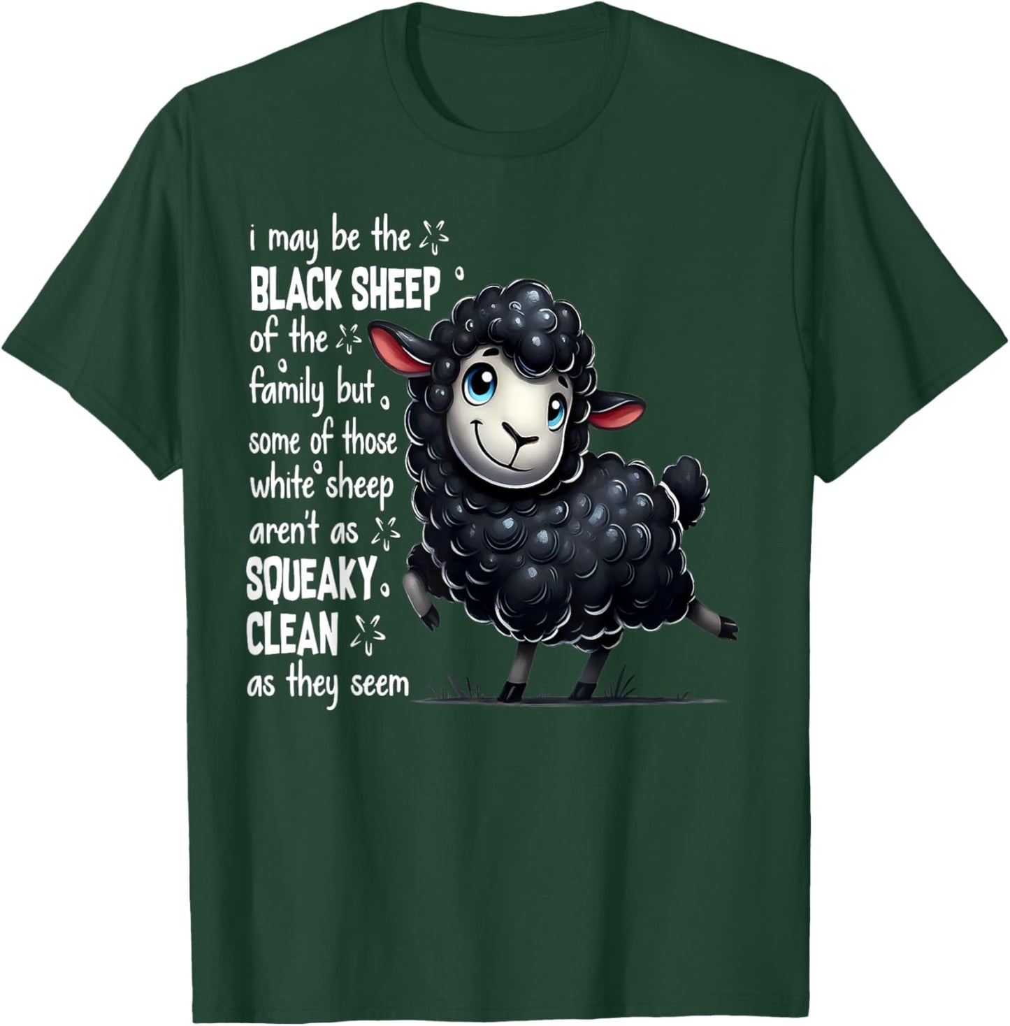 I May Be The Black Sheep Of The Family But Some Of Those T-Shirt - T-Shirt | Forest