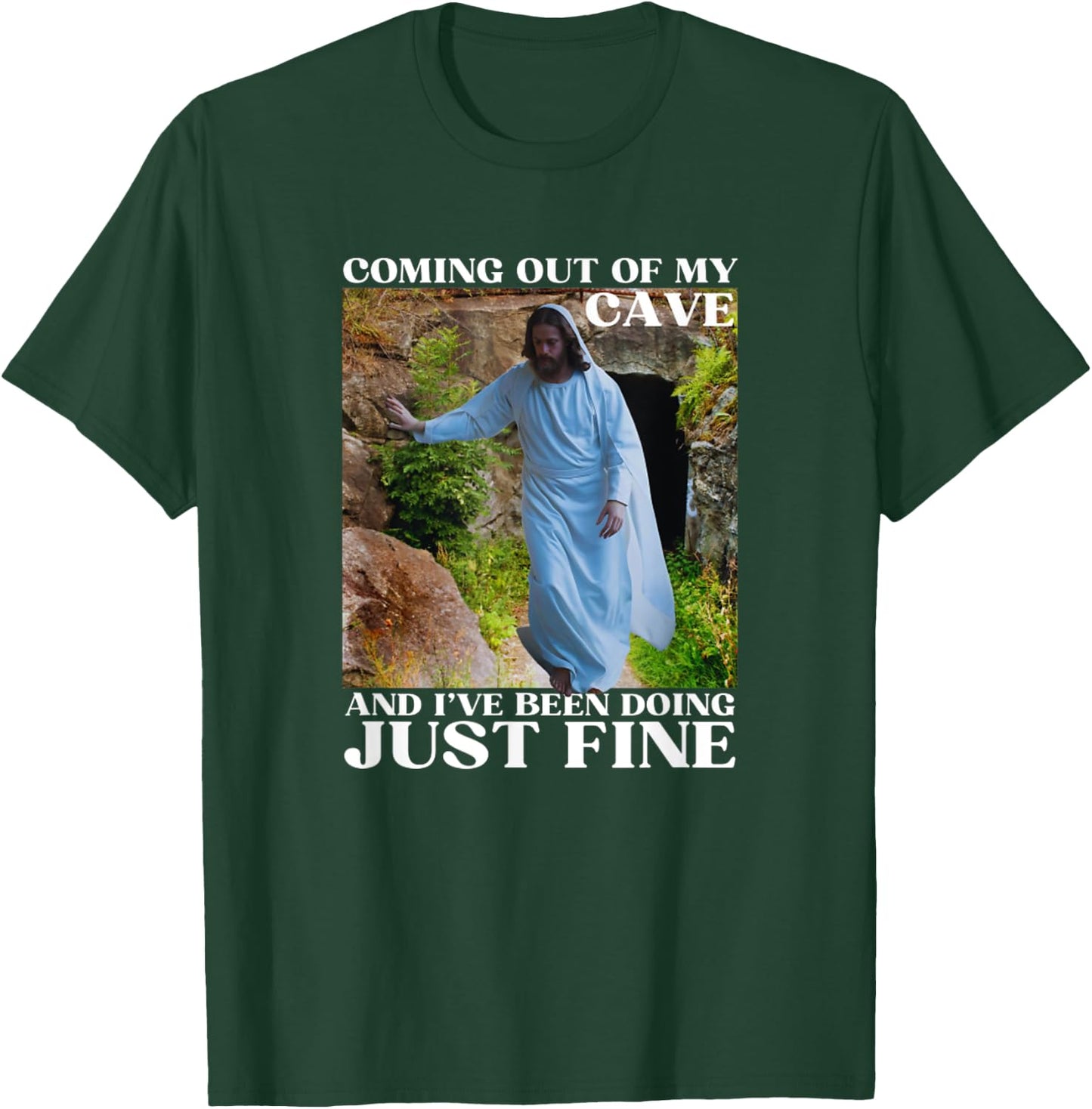 Jesus Meme Coming Out Of My Cave And I've Been T-Shirt - T-Shirt | Forest