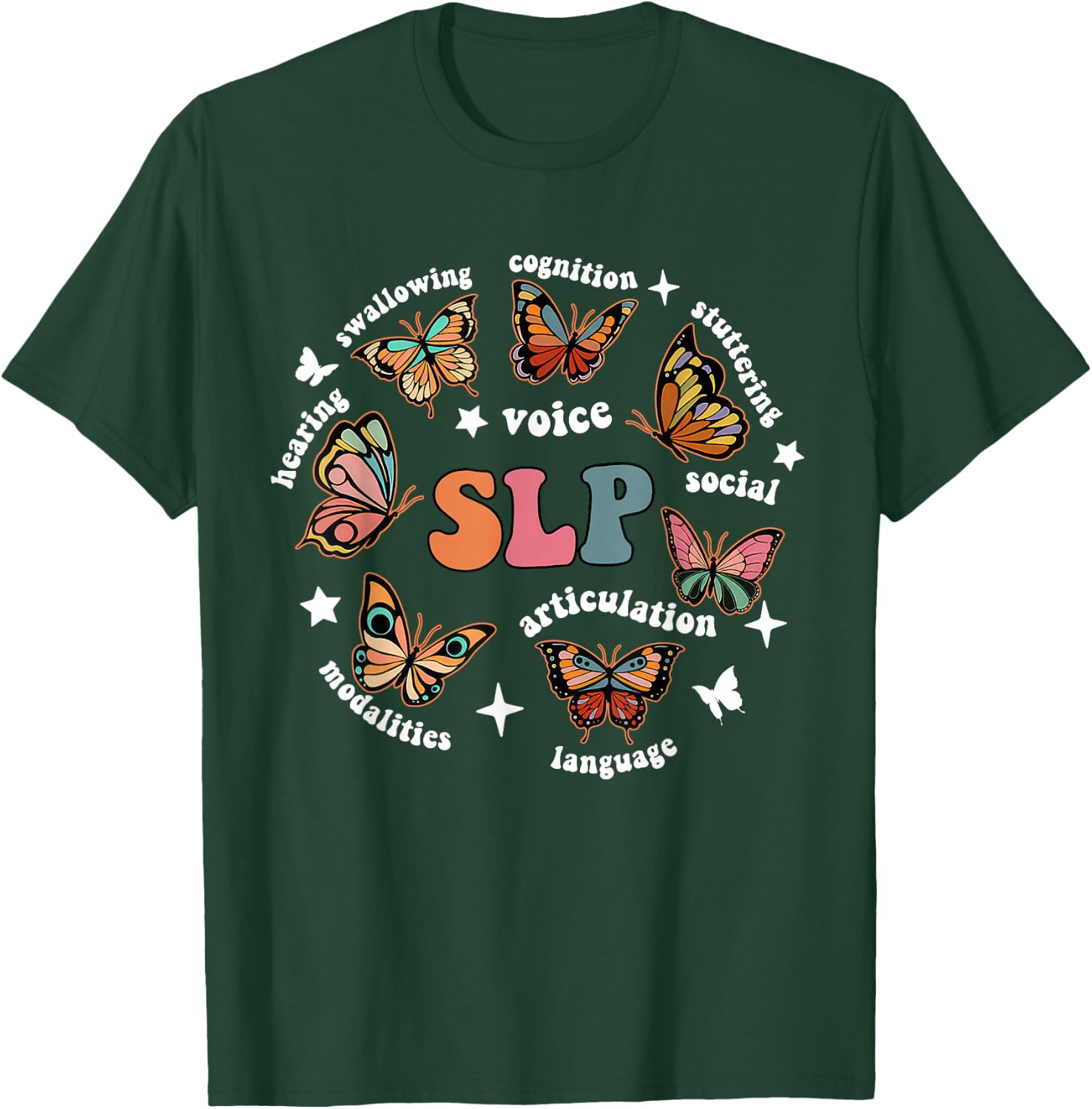 SLP Speech Therapy Butterfly Speech Language Pathologist T-Shirt - T-Shirt | Forest