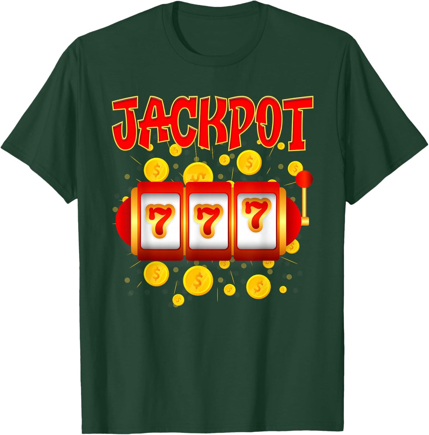 JACKPOT 777 Slot Machines Lovers Jackpot Hunters T-Shirt - T-Shirt | Forest