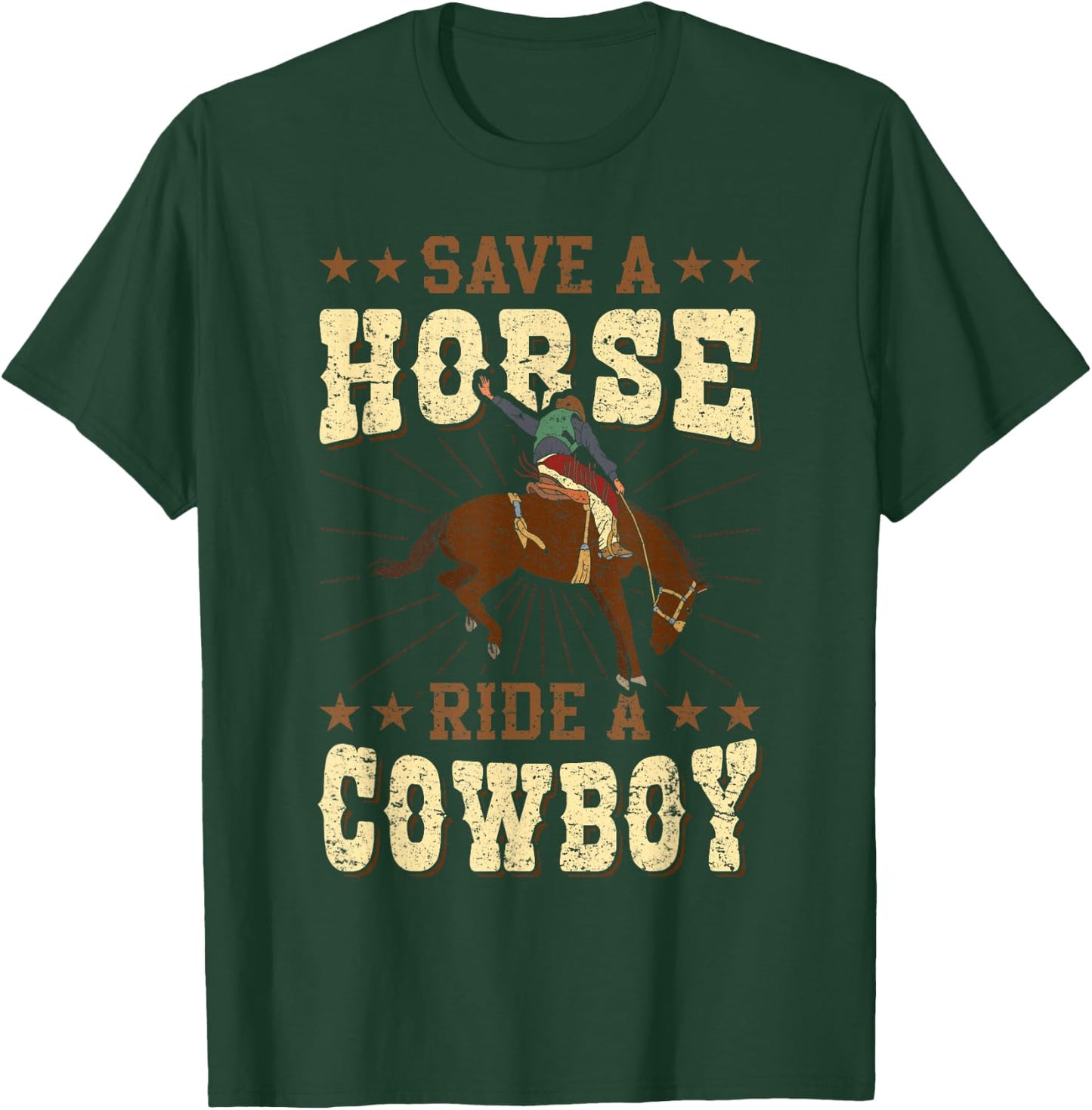 Save A Horse - Ride A Cowboy Rodeo Cowboy T-Shirt - T-Shirt | Forest