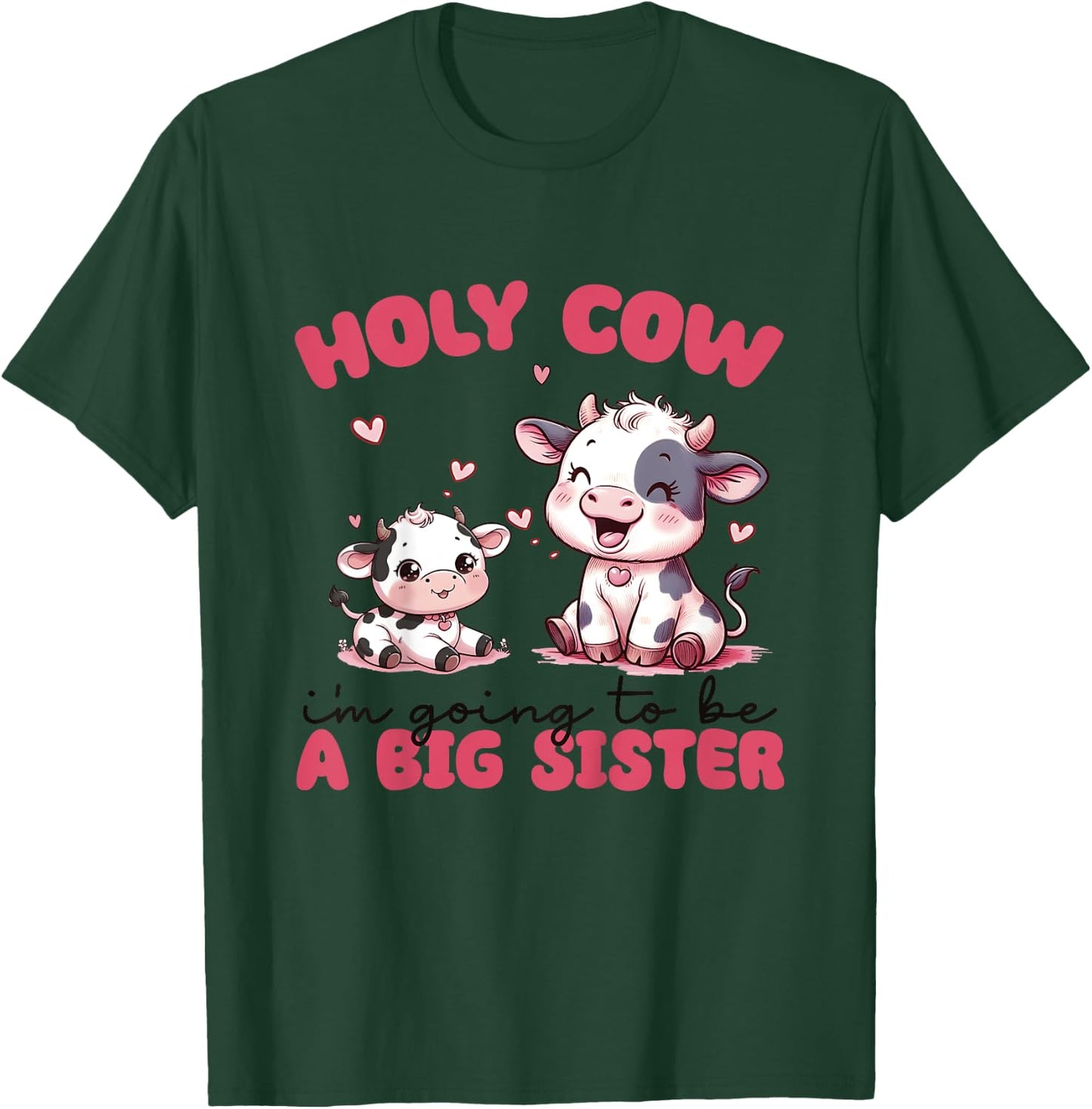 Holy Cow I'm Going To Be a Big Sister Pregnancy Announcement T-Shirt - T-Shirt | Forest