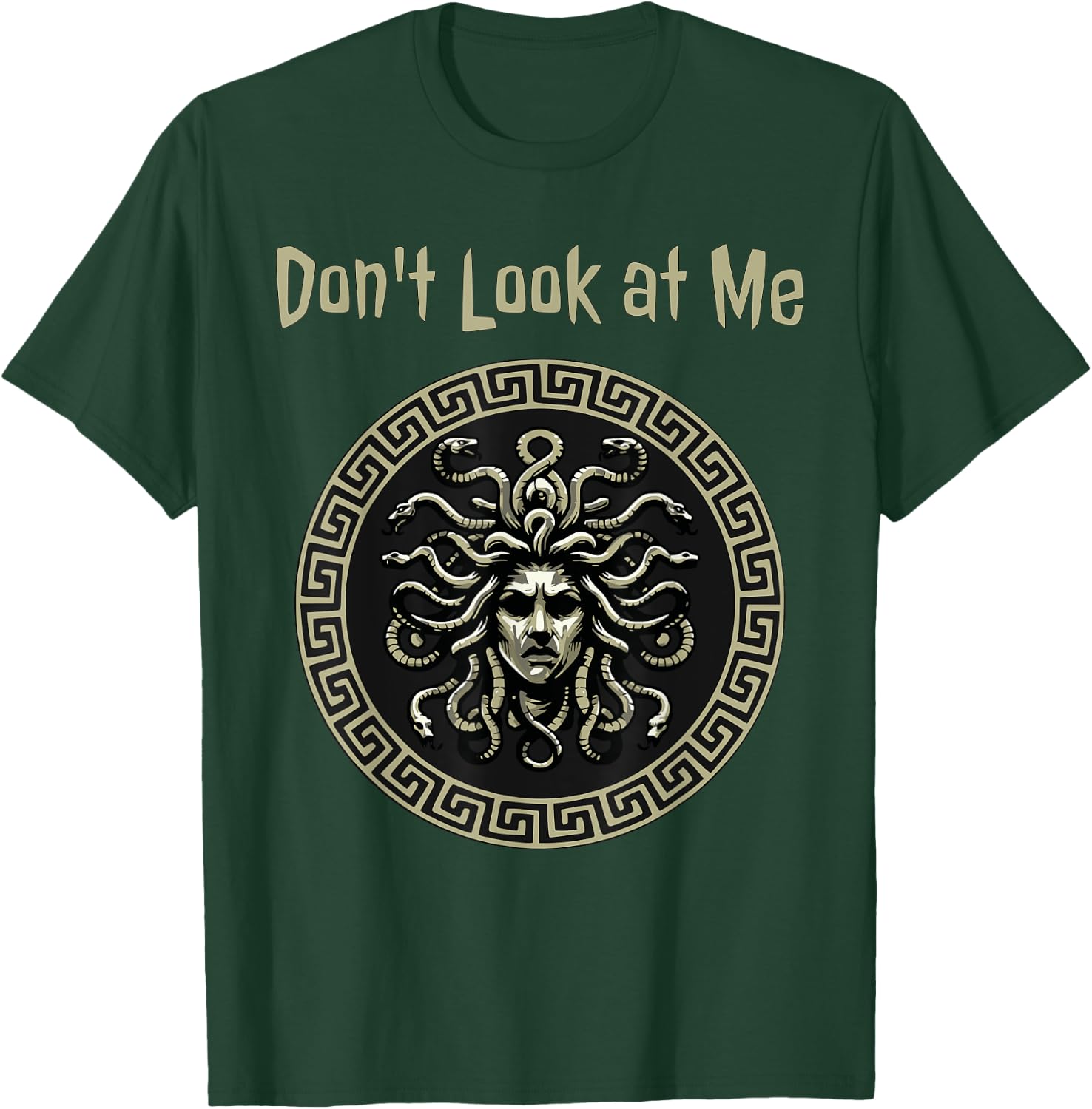 Medusa Don't Look at Me Funny Greek Mythology T-Shirt - T-Shirt | Forest