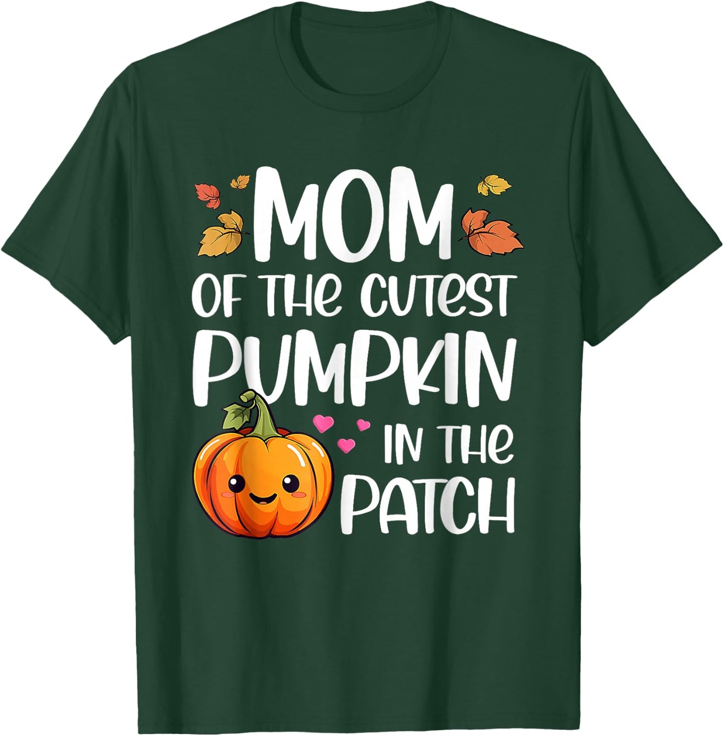 Mom Of Cutest Pumpkin In The Patch Halloween Thanksgiving T-Shirt - T-Shirt | Forest