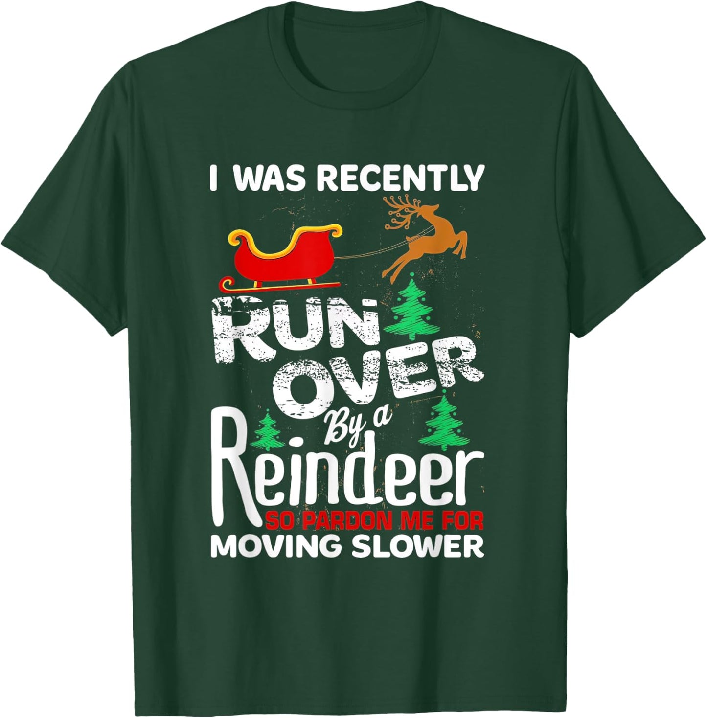 Grandma Got Run Over By A Reindeer Christmas So Pardon Me T-Shirt - T-Shirt | Forest