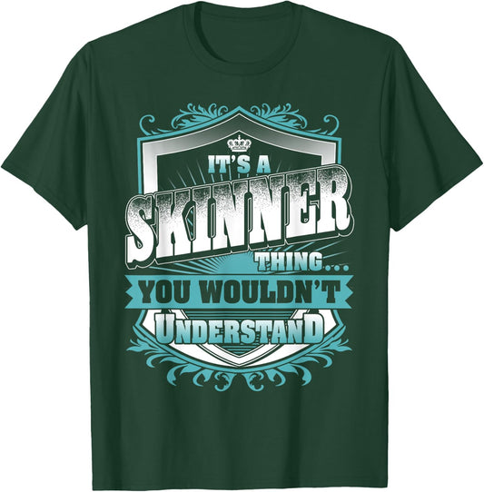 It's A SKINNER Thing You Wouldn't Understand Name Vintage T-Shirt - T-Shirt | Forest