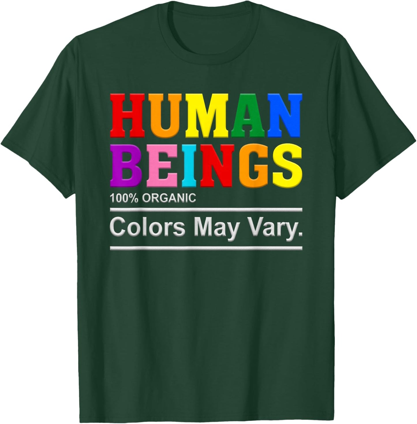 Human Being 100% Organic Colors May Vary LGBT Pride Month T-Shirt - T-Shirt | Forest