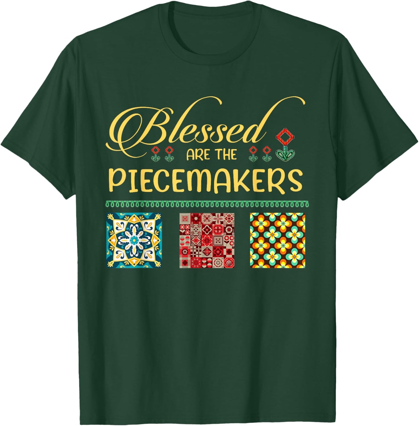 Blessed Are The Piecemakers Funny Quilting Loves T-Shirt - T-Shirt | Forest