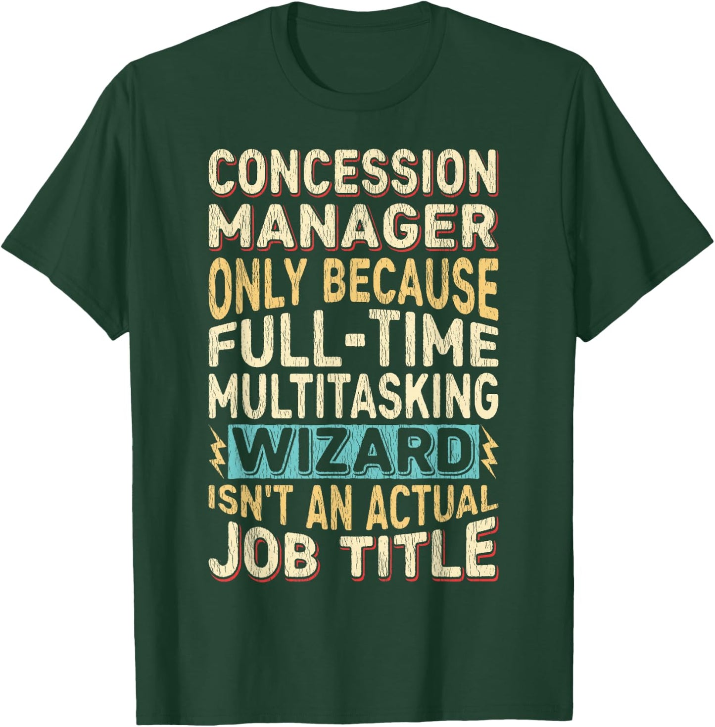 Wizard Job Title Quote - Funny Concession Manager T-Shirt - T-Shirt | Forest