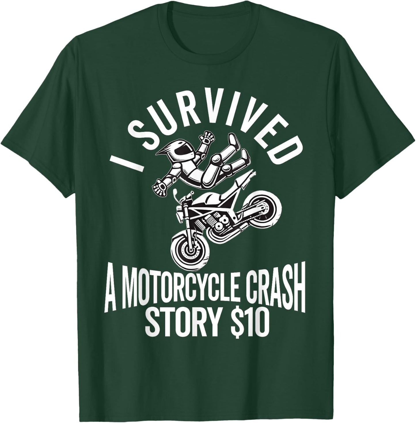 Motorcycle Accident Survivor Bike Crash Injury Recovery T-Shirt - T-Shirt | Forest