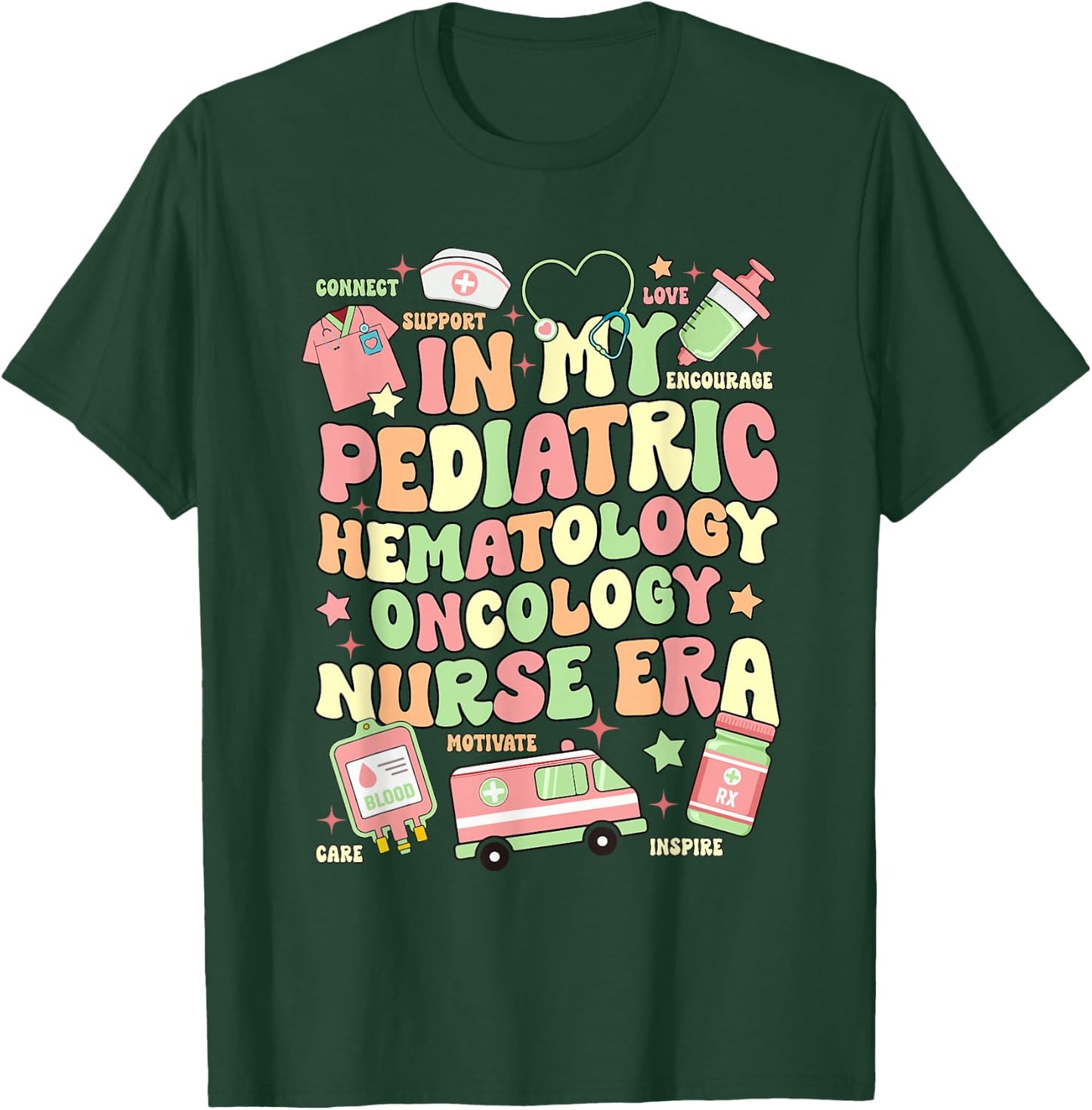 In My Pediatric Hematology Oncology Nurse Era T-Shirt - T-Shirt | Forest